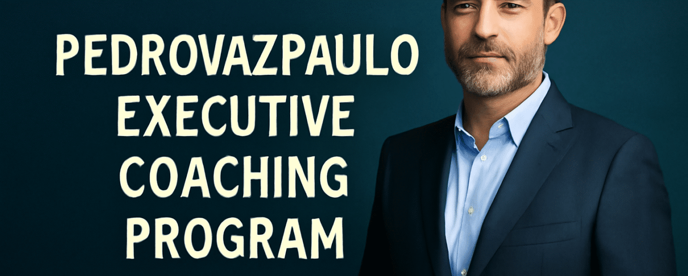 pedrovazpaulo executive coaching program